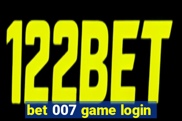 bet 007 game login